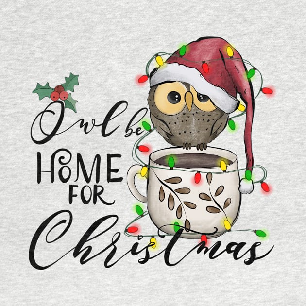 Owl Be Home For Christmas, Cute Xmas Bird Owls Pun Humor Adorable by ThatVibe